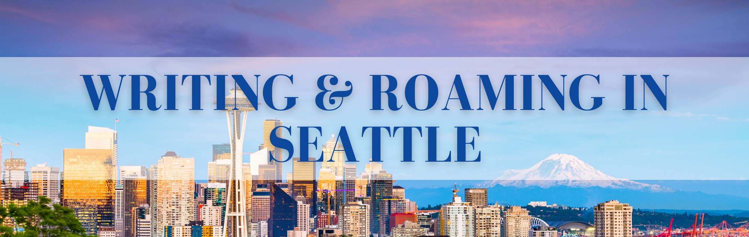 Writing and Roaming in Seattle Class